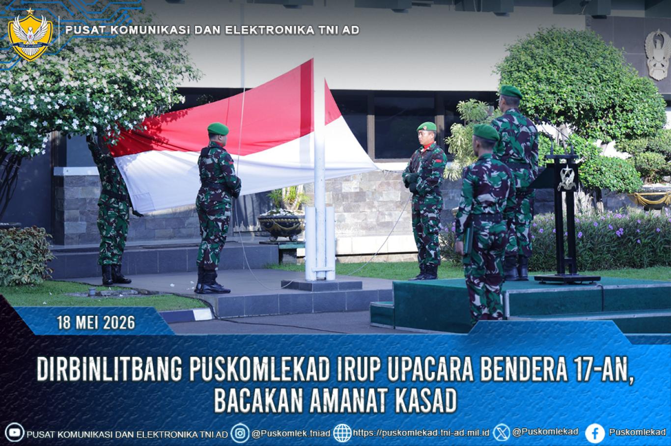 DIRBINLITBANG PUSKOMLEKAD IRUP UPACARA BENDERA 17 AN BACAKAN AMANAT KASAD