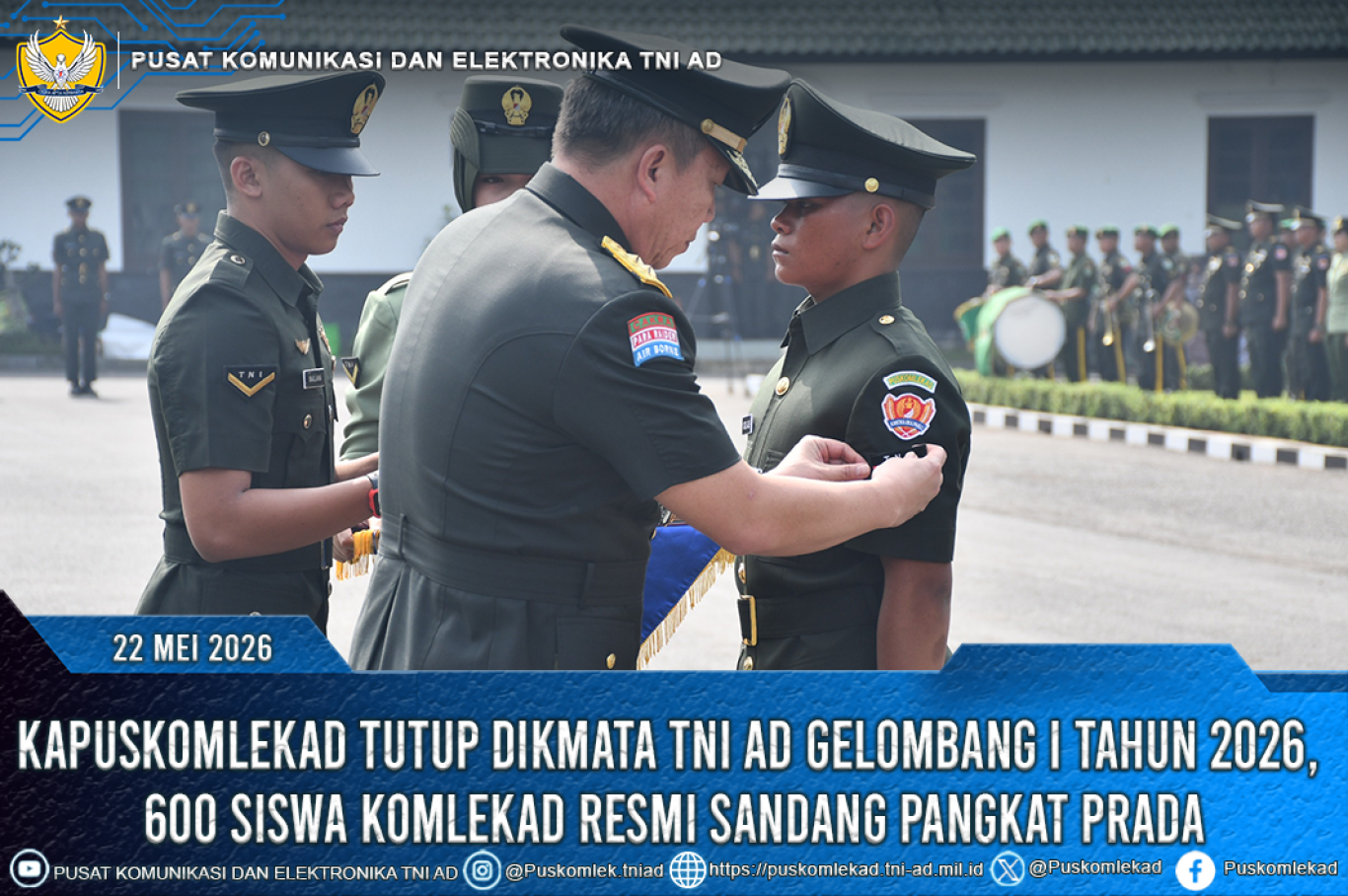 KAPUSKOMLEKAD TUTUP DIKMATA TNI AD GELOMBANG I TAHUN 2026   600 SISWA KOMLEKAD RESMI SANDANG PANGKAT PRADA