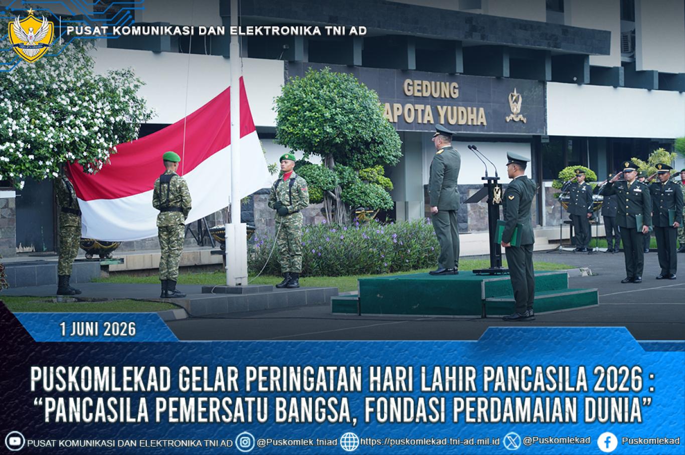 PUSKOMLEKAD GELAR PERINGATAN HARI LAHIR PANCASILA 2026 PANCASILA  PEMERSATU BANGSA FONDASI PERDAMAIAN DUNIA